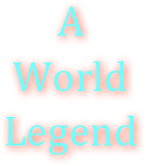 A
World
Legend