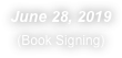 June 28, 2019
(Book Signing)